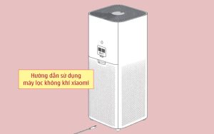 Hướng dẫn sử dụng máy lọc không khí Xiaomi đúng chuẩn và an toàn