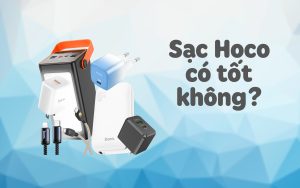 Sạc Hoco có tốt không? Toàn cảnh đánh giá từ củ sạc đến pin sạc dự phòng