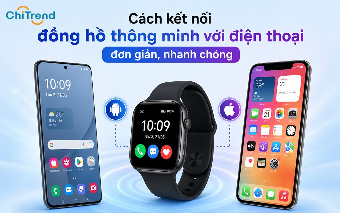Cách kết nối đồng hồ thông minh với điện thoại chi tiết từ A đến Z