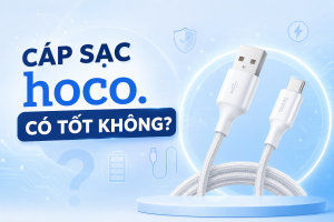 Cáp sạc hoco có tốt không? Ưu và nhược điểm của cáp sạc Hoco