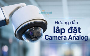 Hướng dẫn lắp đặt camera analog đúng kỹ thuật cho người mới bắt đầu