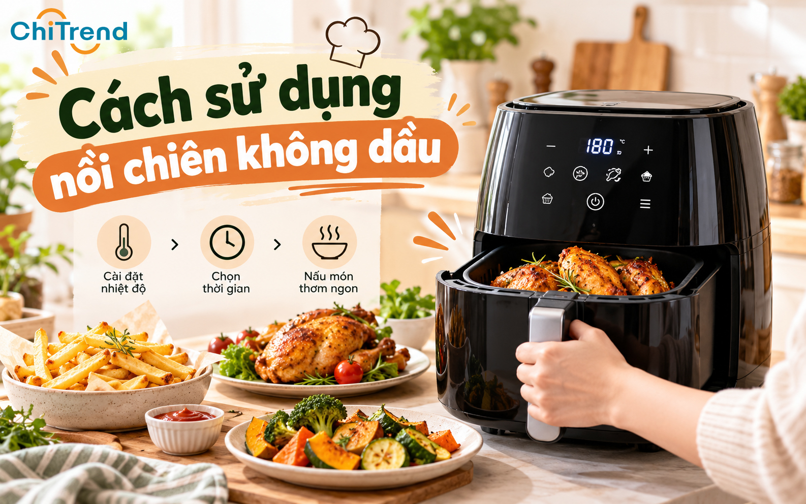 Hướng dẫn chi tiết cách sử dụng nồi chiên không dầu