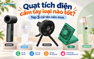 Quạt tích điện cầm tay loại nào tốt? Top 5 cái tên nên mua tại ChiTrend